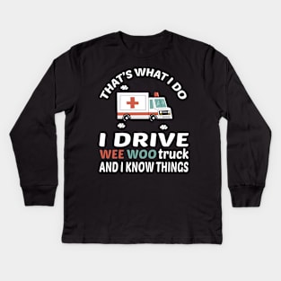 I Drive A Wee Woo Car Funny Ambulance Truck Driver Kids Long Sleeve T-Shirt